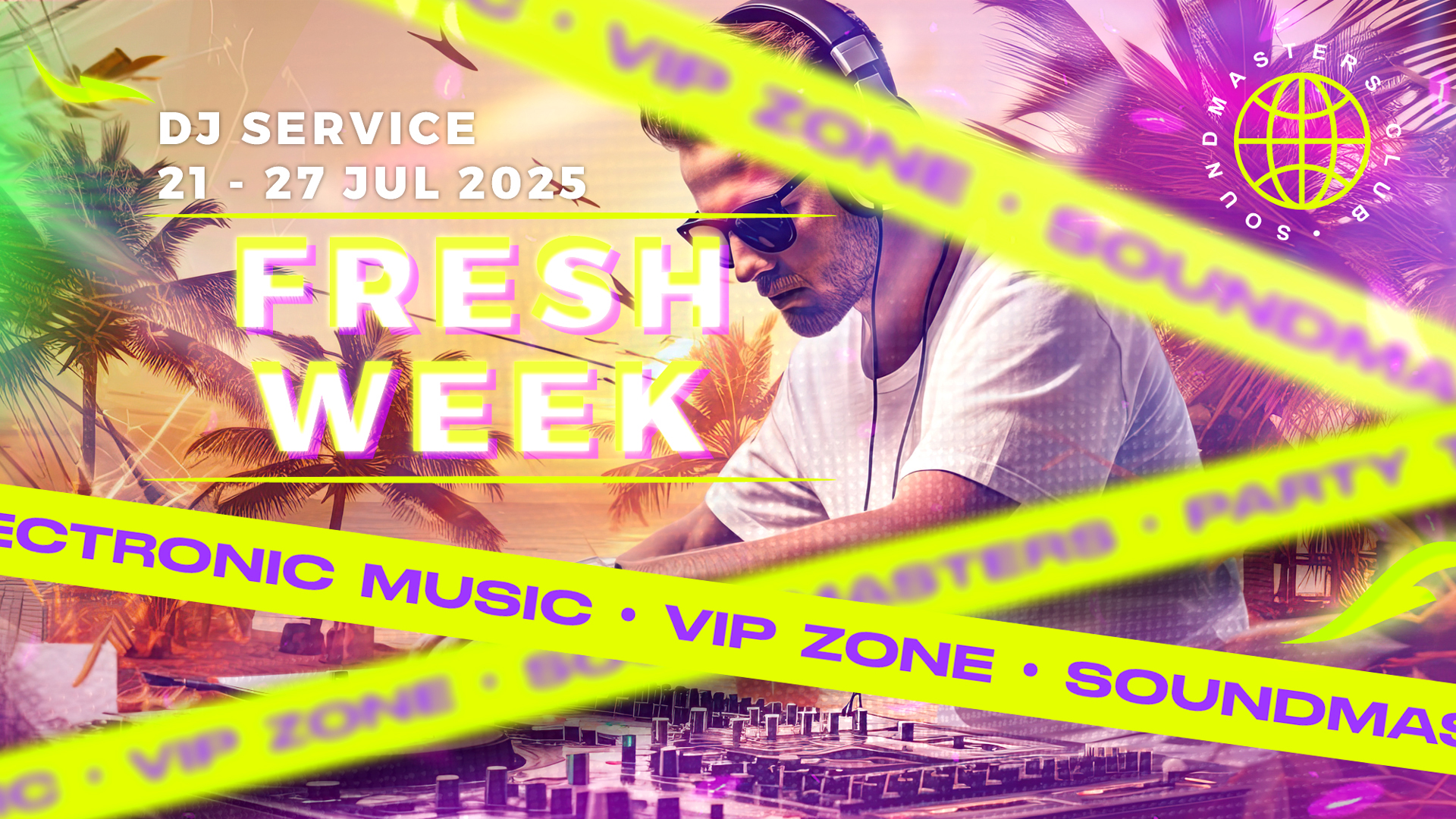 Fresh Week DJ Service 21 - 27 July 2025