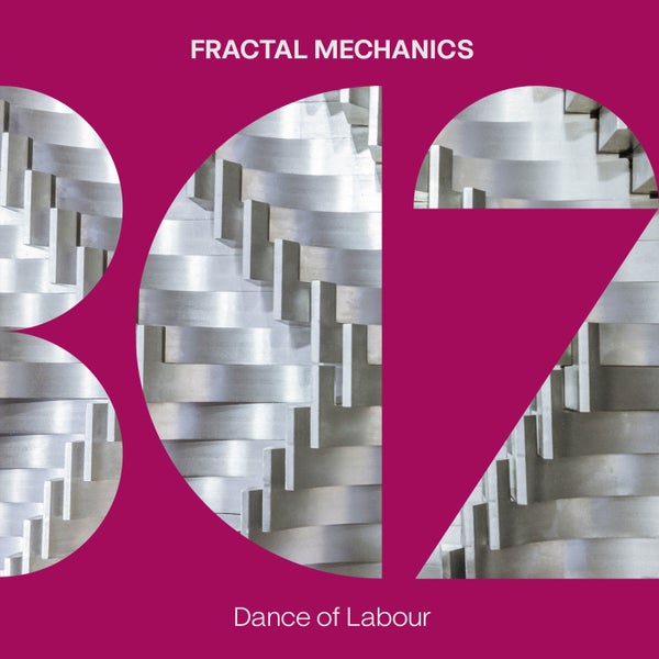 Fractal Mechanics - Dance of Labour