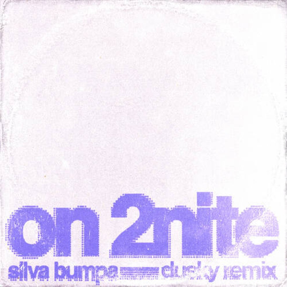 Silva Bumpa - On 2nite (Dusky Remix)