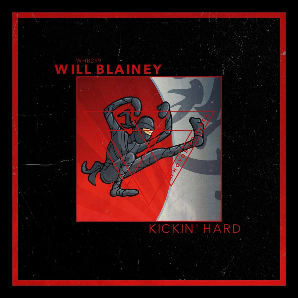 Will Blainey - Kickin Hard
