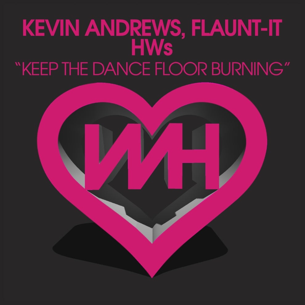 HWs Kevin Andrews Flaunt-It - Keep The Dance Floor Burning