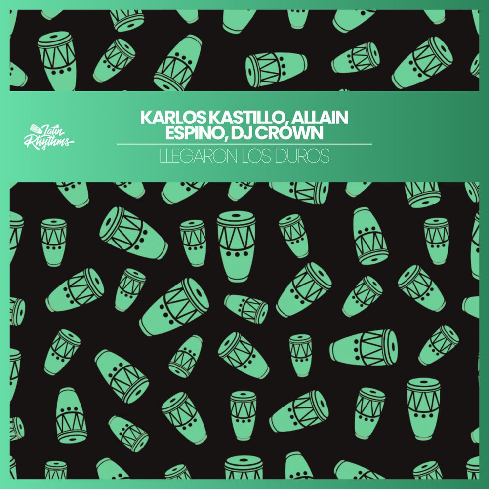 Karlos Kastillo, DJ Crown, Allain Espino - Llegaron los duros