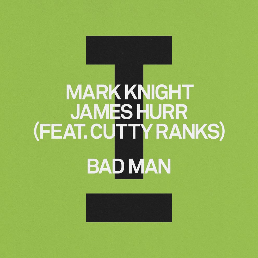 Mark Knight, James Hurr, Cutty Ranks - Bad Man