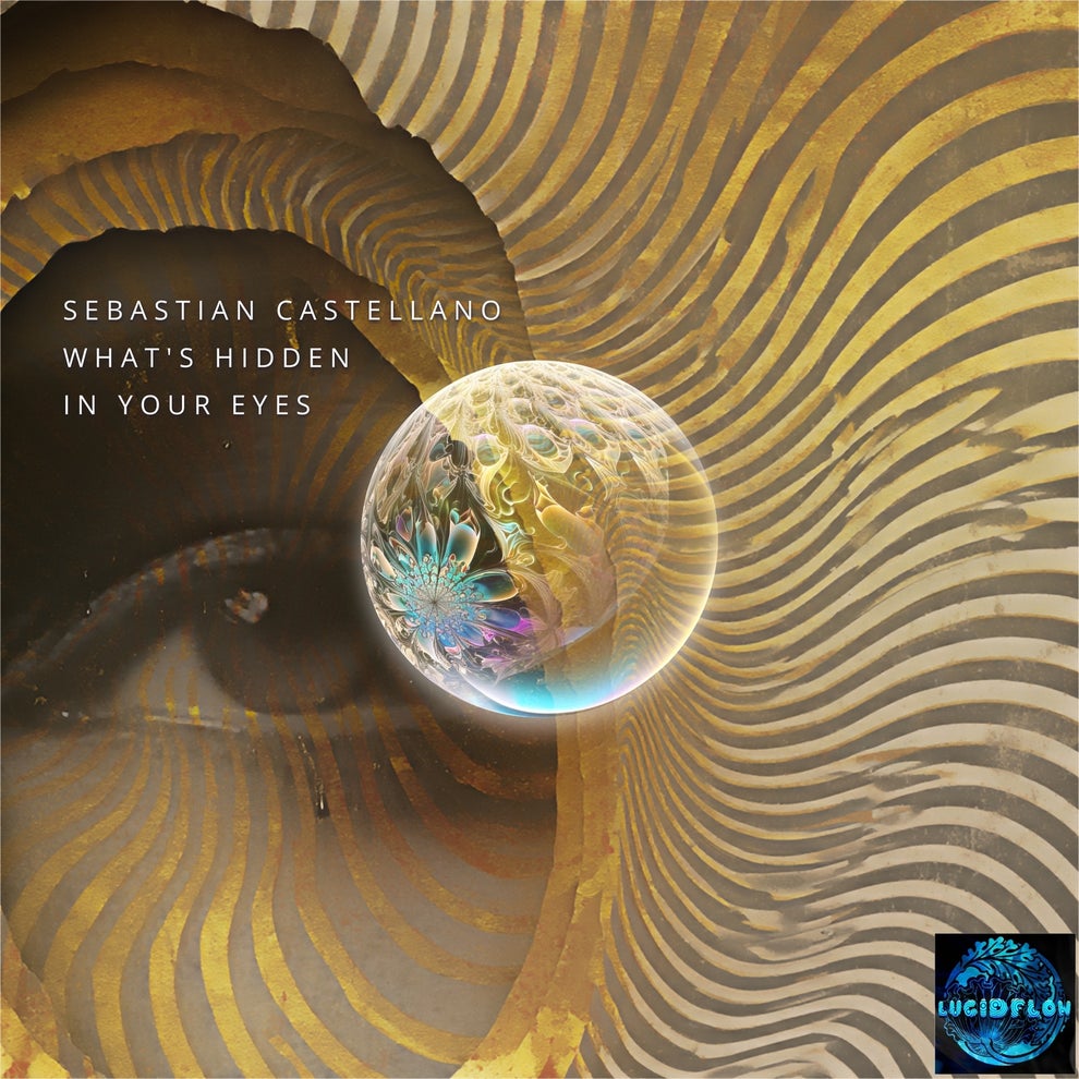 Sebastián Castellano - Whats Hidden in Your Eyes