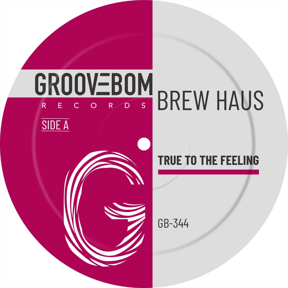 Brew Haus - True To The Feeling