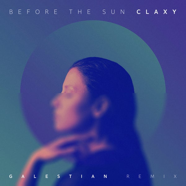 Claxy - Before the Sun (Galestian Remix)
