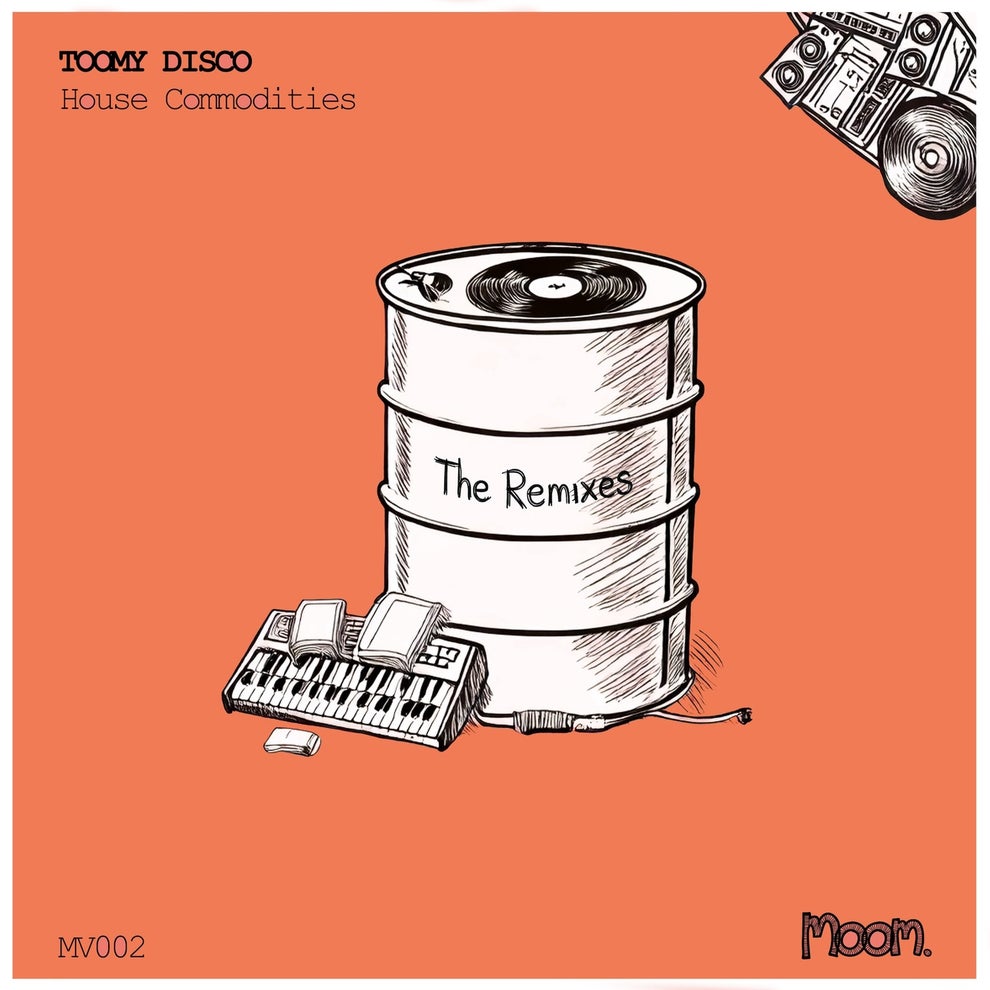 Toomy Disco - House Commodities (The Remixes)