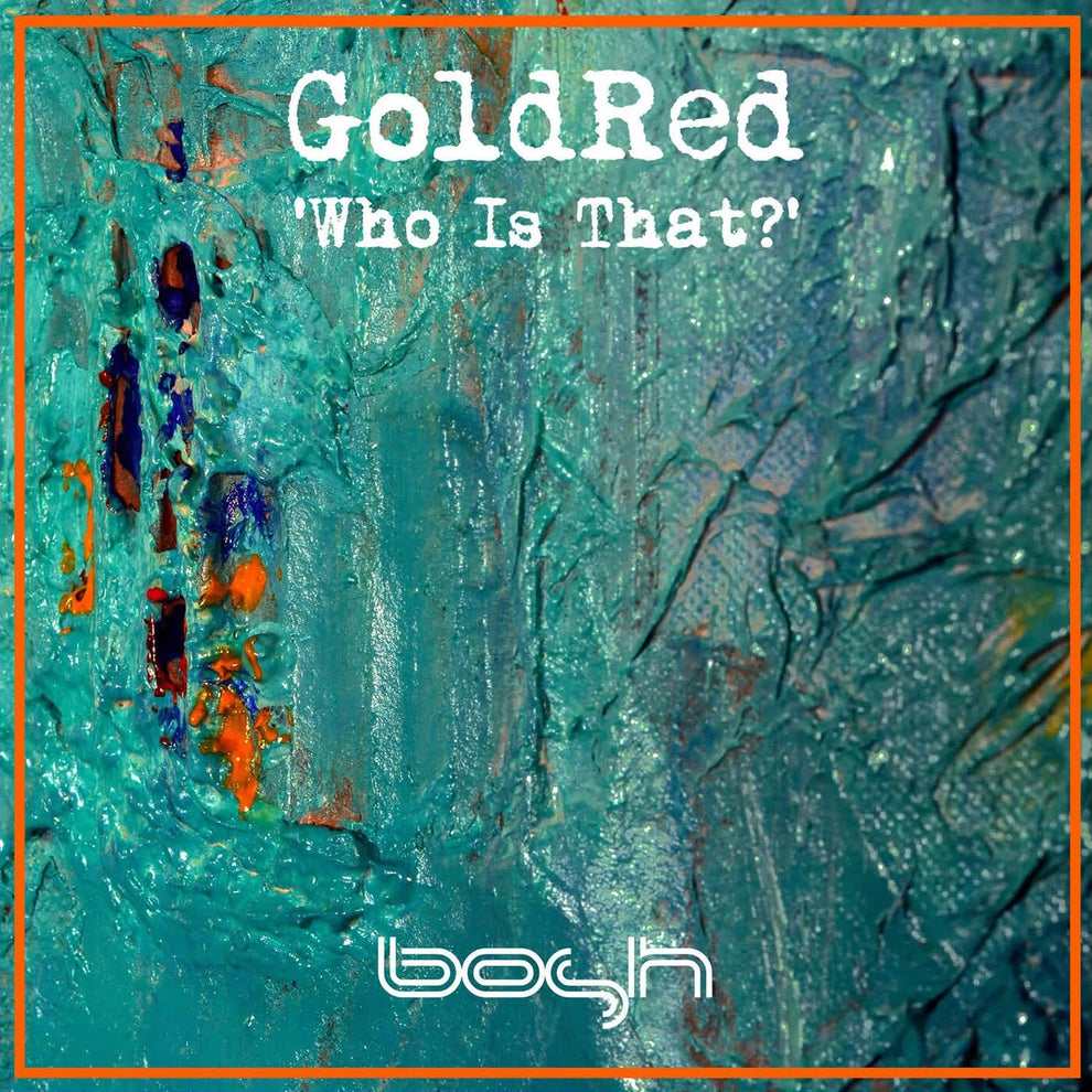GoldRed - Who Is That_