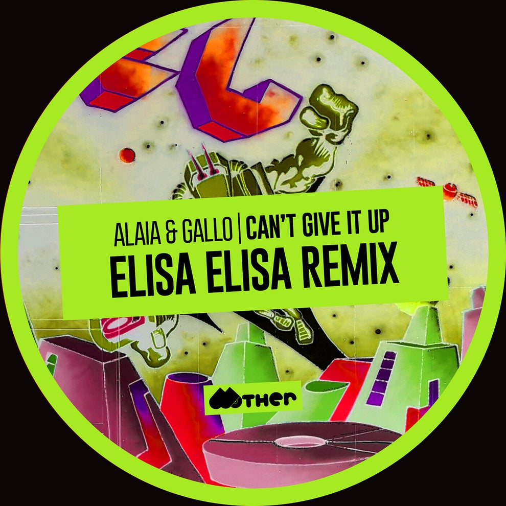 Alaia  Gallo - Cant Give It Up (Elisa Elisa Remix)