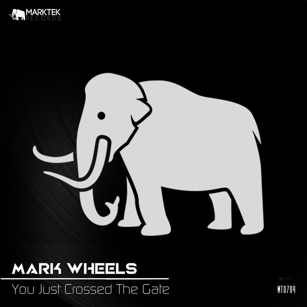 Mark Wheels - You Just Crossed The Gate