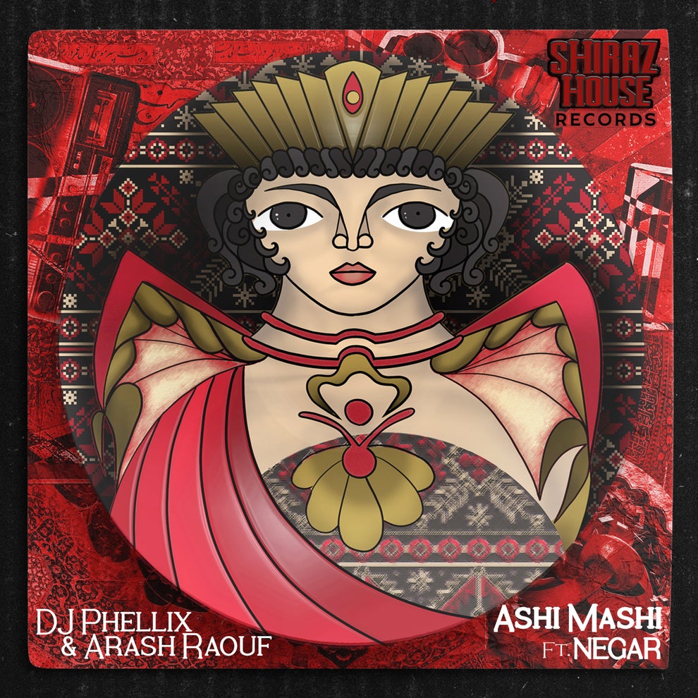 DJ Phellix Arash Raouf Shiraz House Negar - Ashi Mashi