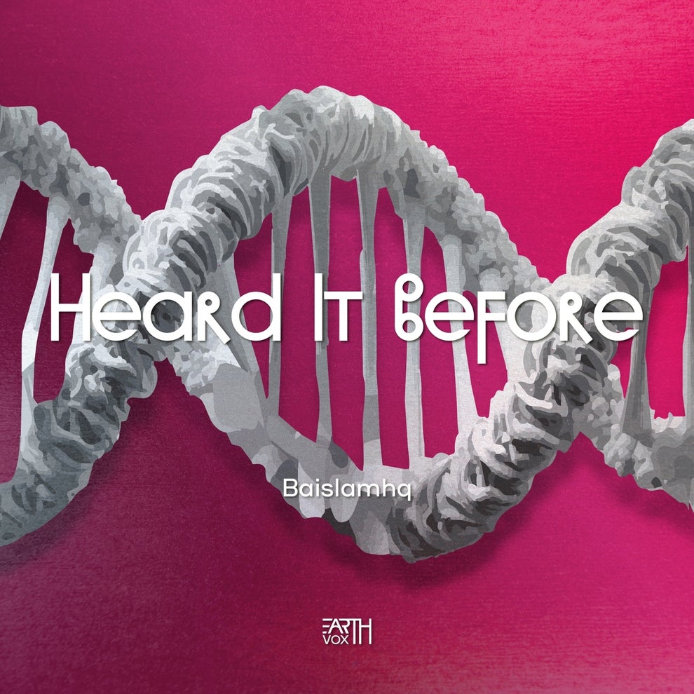 Baislamhq - Heard It Before