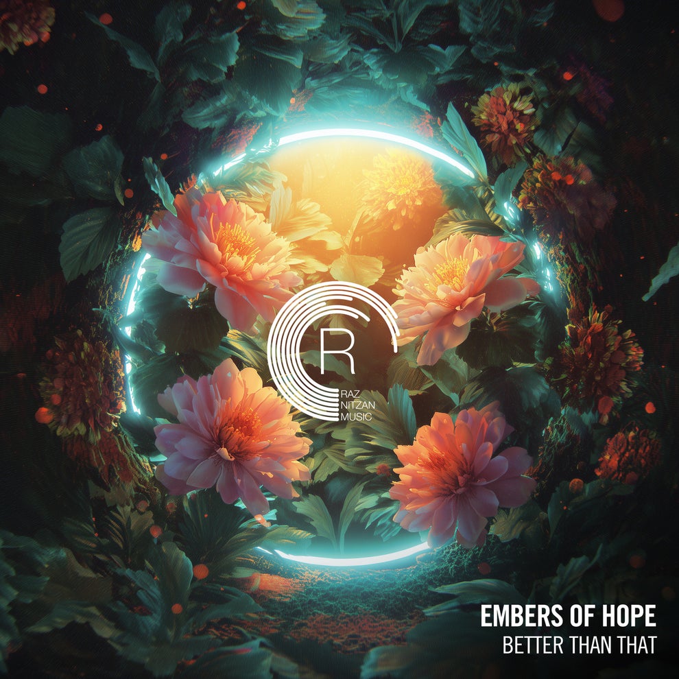 Embers of Hope - Better Than That