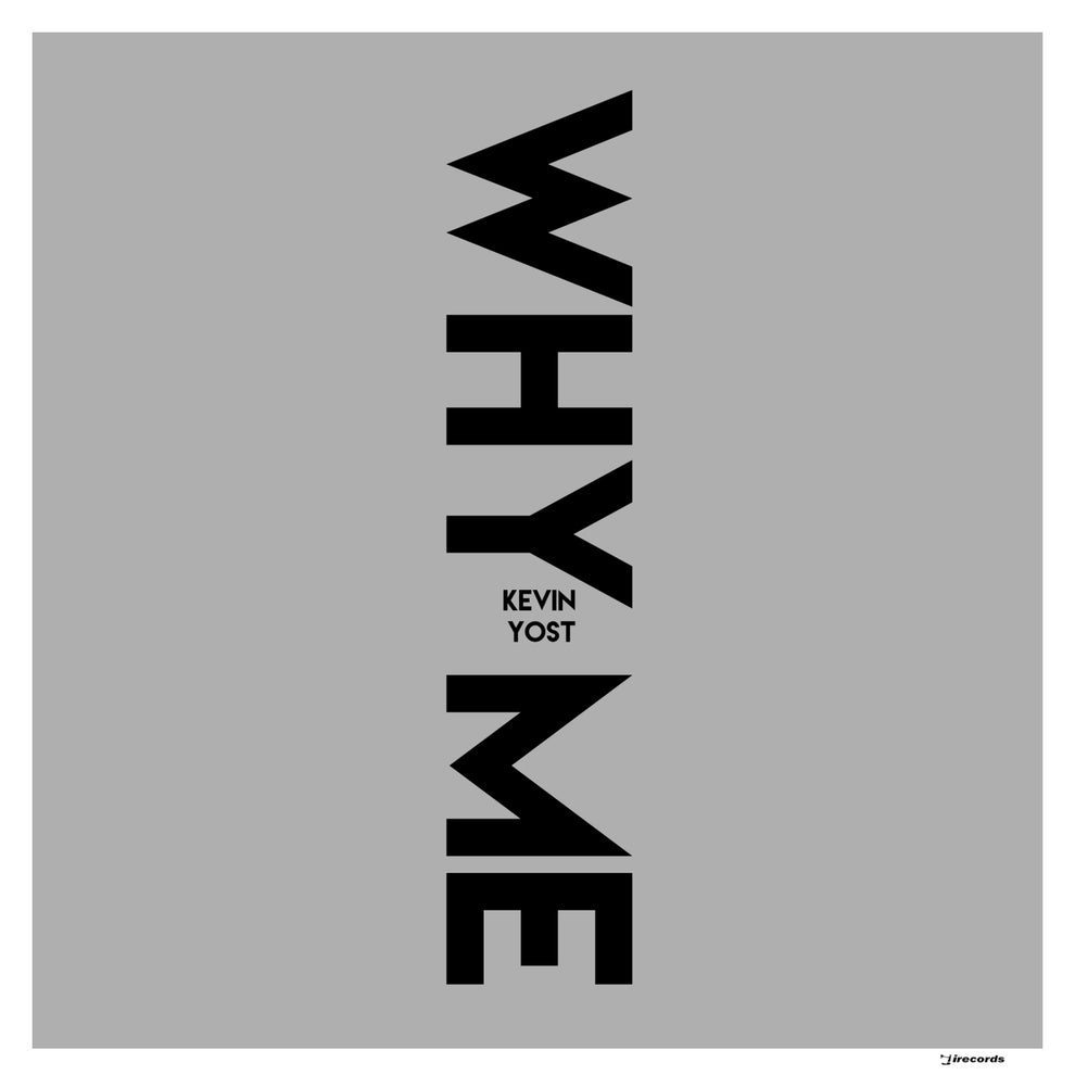 Kevin Yost - Why Me