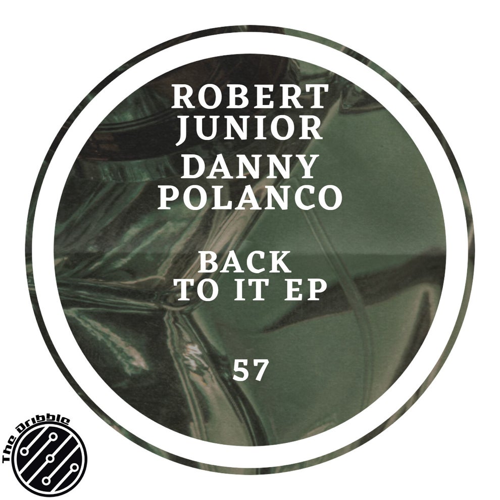Robert Junior Danny Polanco - Back to it ep