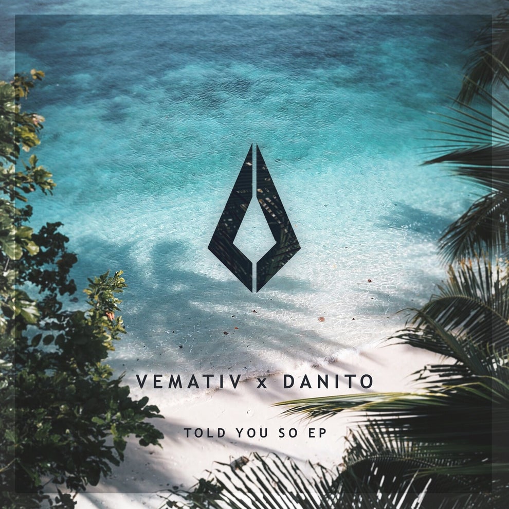 Vemativ & Danito - Told You So