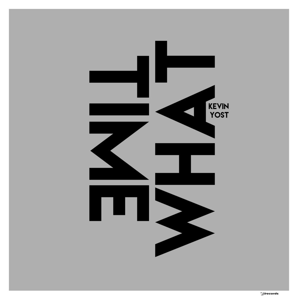 Kevin Yost - What Time (Extended Version)