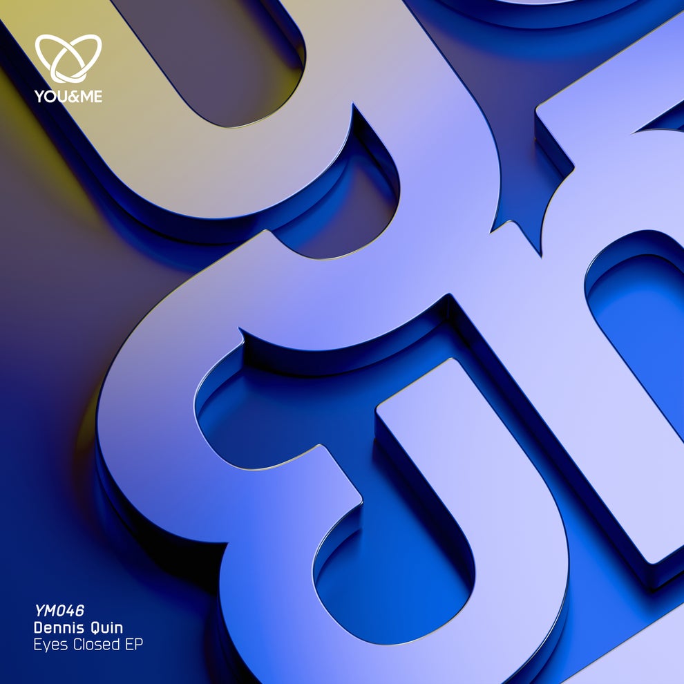 Dennis Quin - Eyes Closed EP