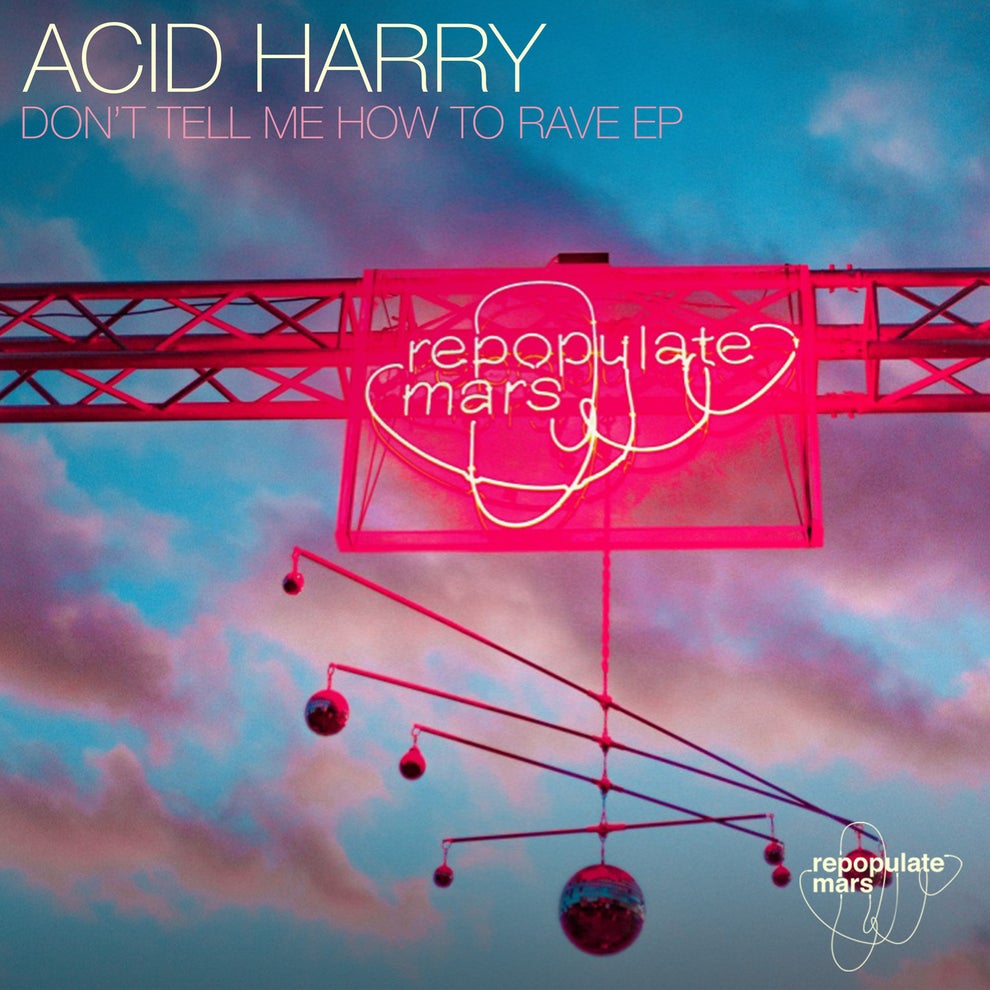 ACID HARRY DrSJ VRSNØNE - Dont Tell Me How To Rave EP
