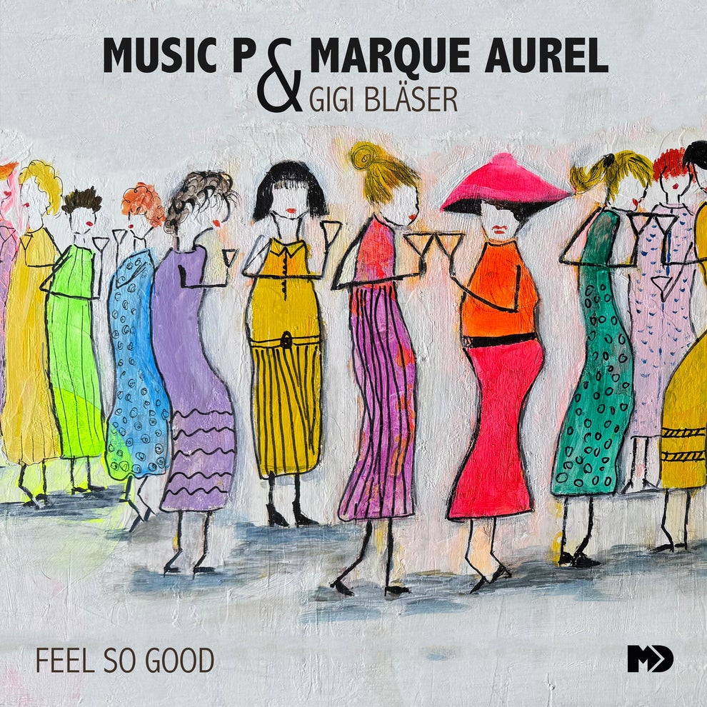Music P, Marque Aurel, Gigi Bläser - Feel so Good