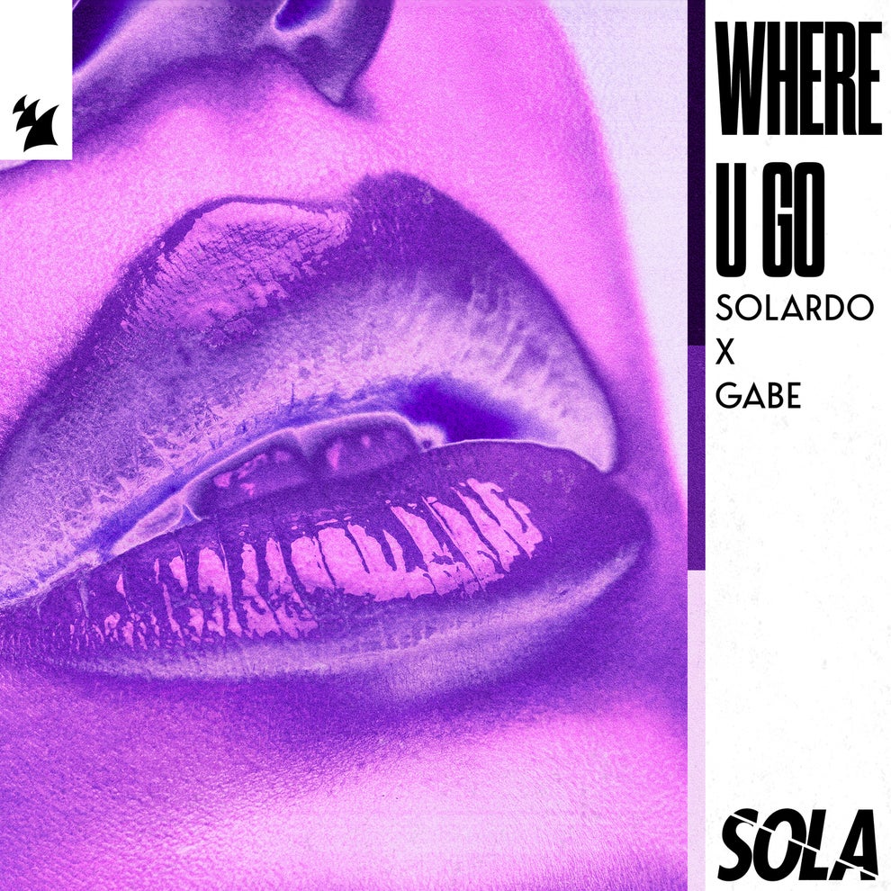 Solardo & Gabe - Where U Go