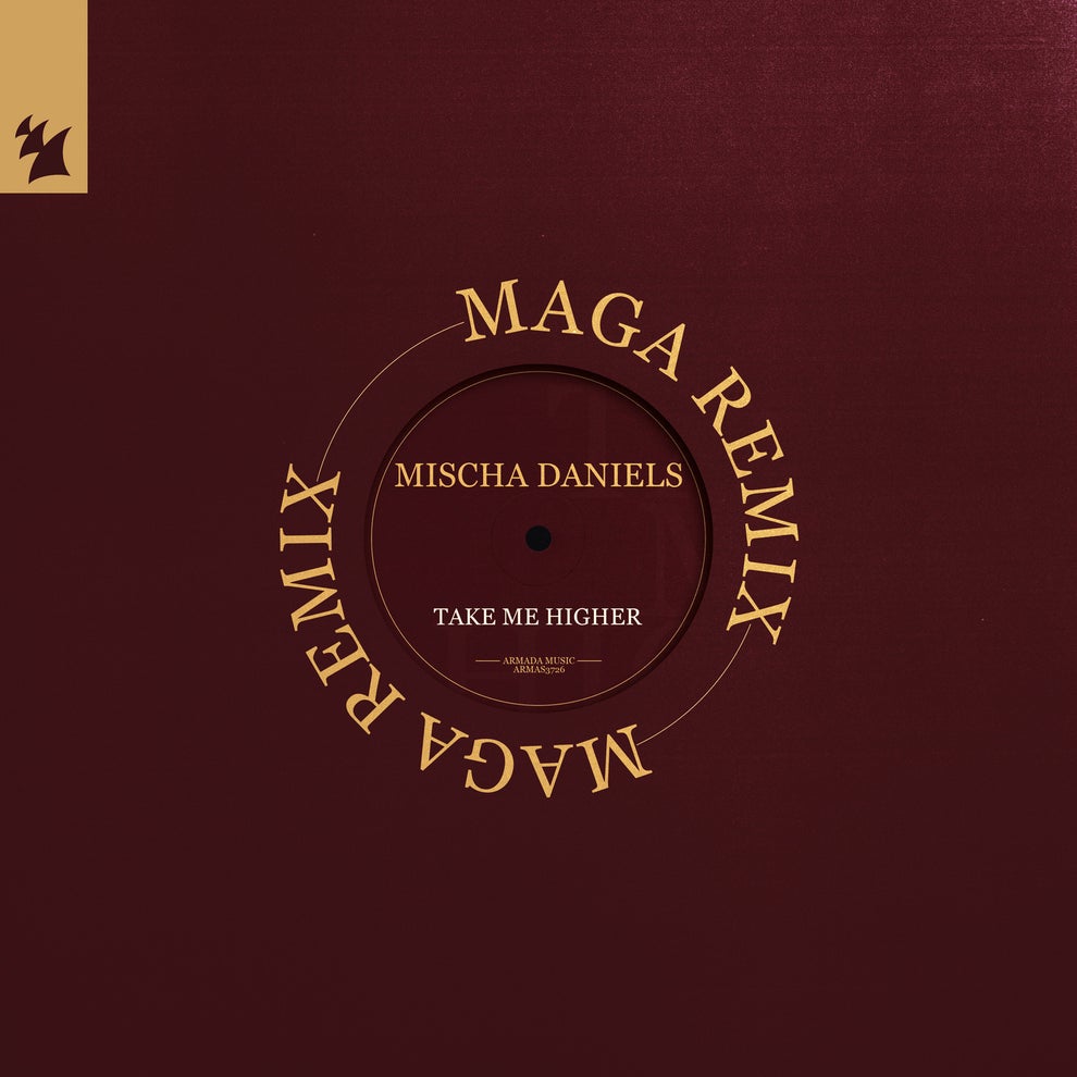 Mischa Daniels Maga - Take Me Higher (Maga Remix)