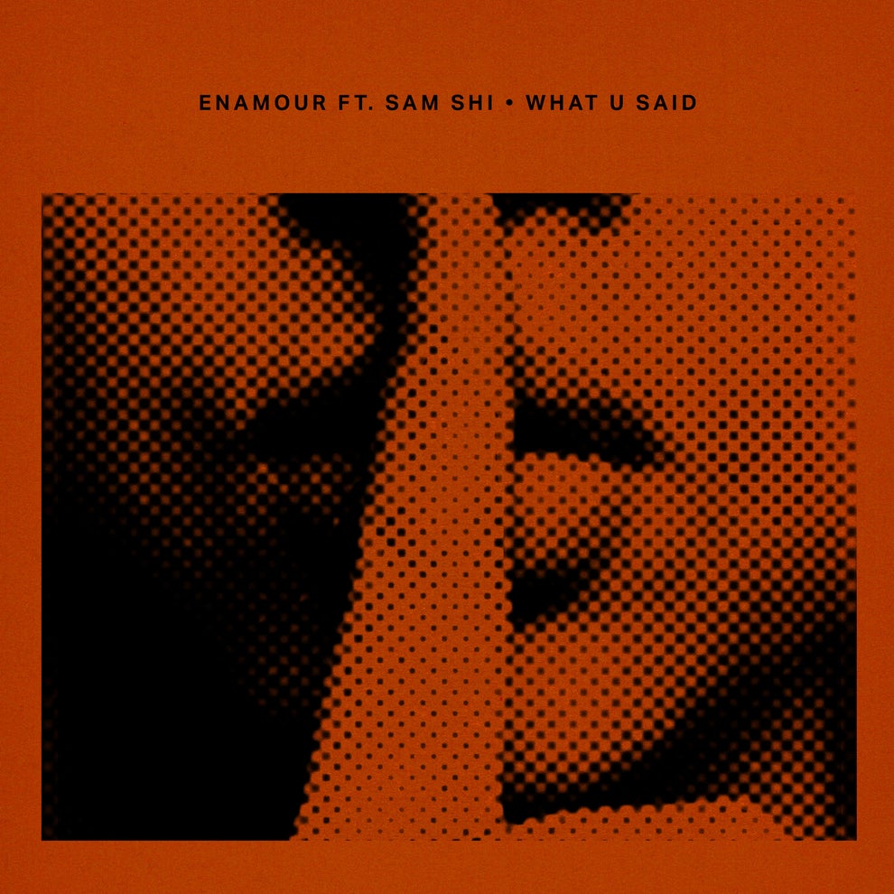 Enamour SAM SHI - What U Said