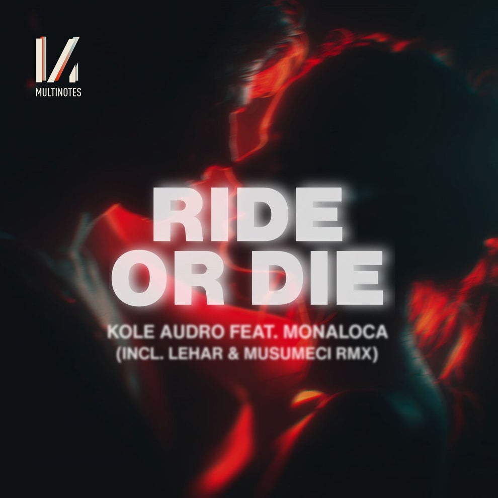 Kole Audro Monaloca - Ride Or Die