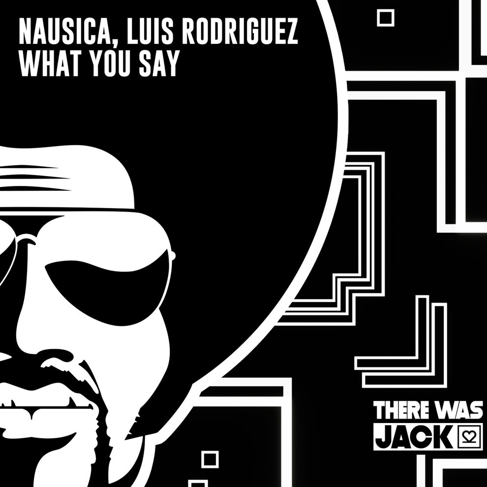 Luis Rodriguez - What You Say