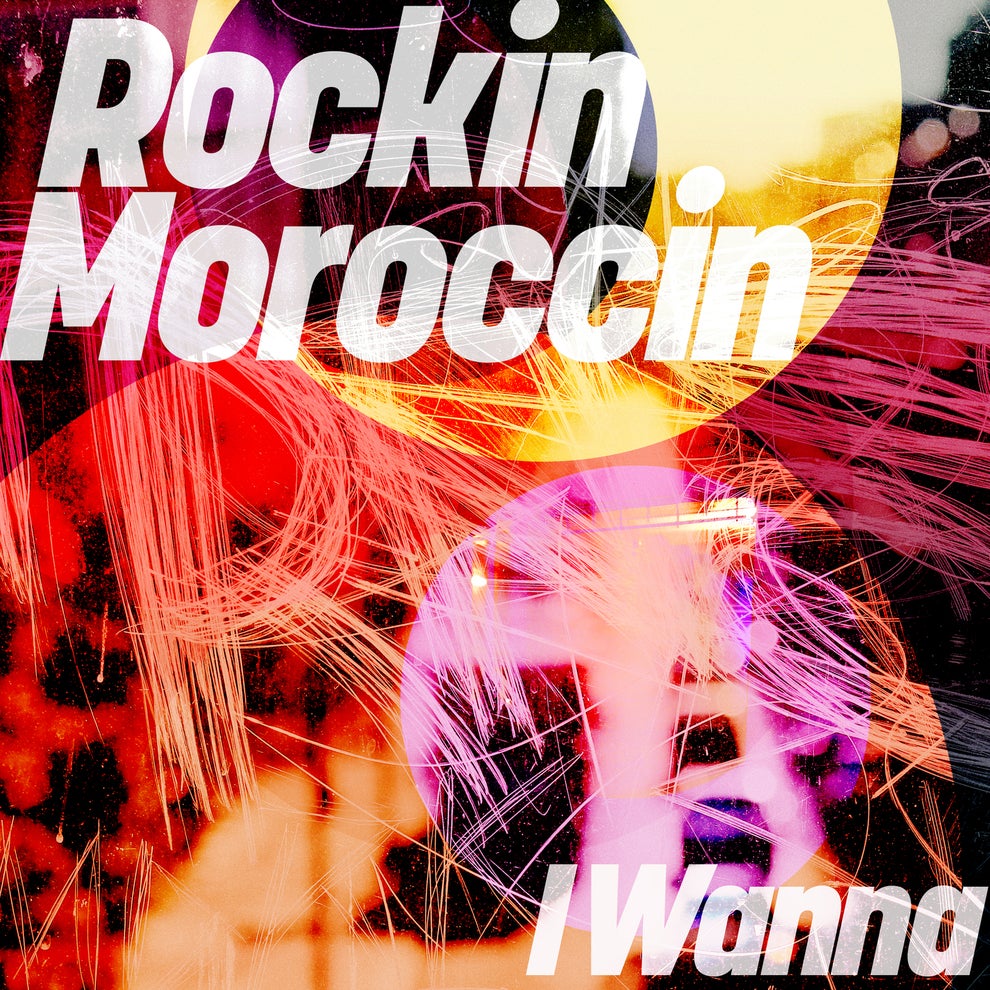 Rockin Moroccin - I Wanna