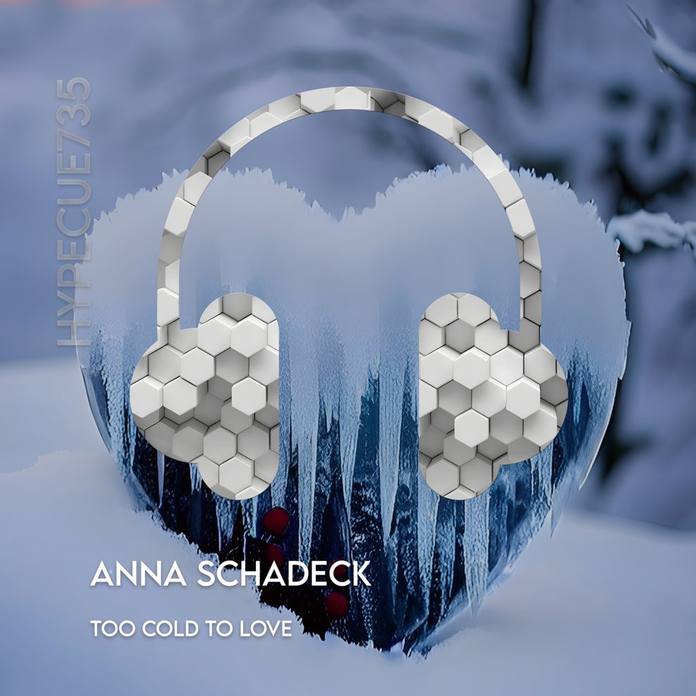 Anna Schadeck - Too Cold to Love