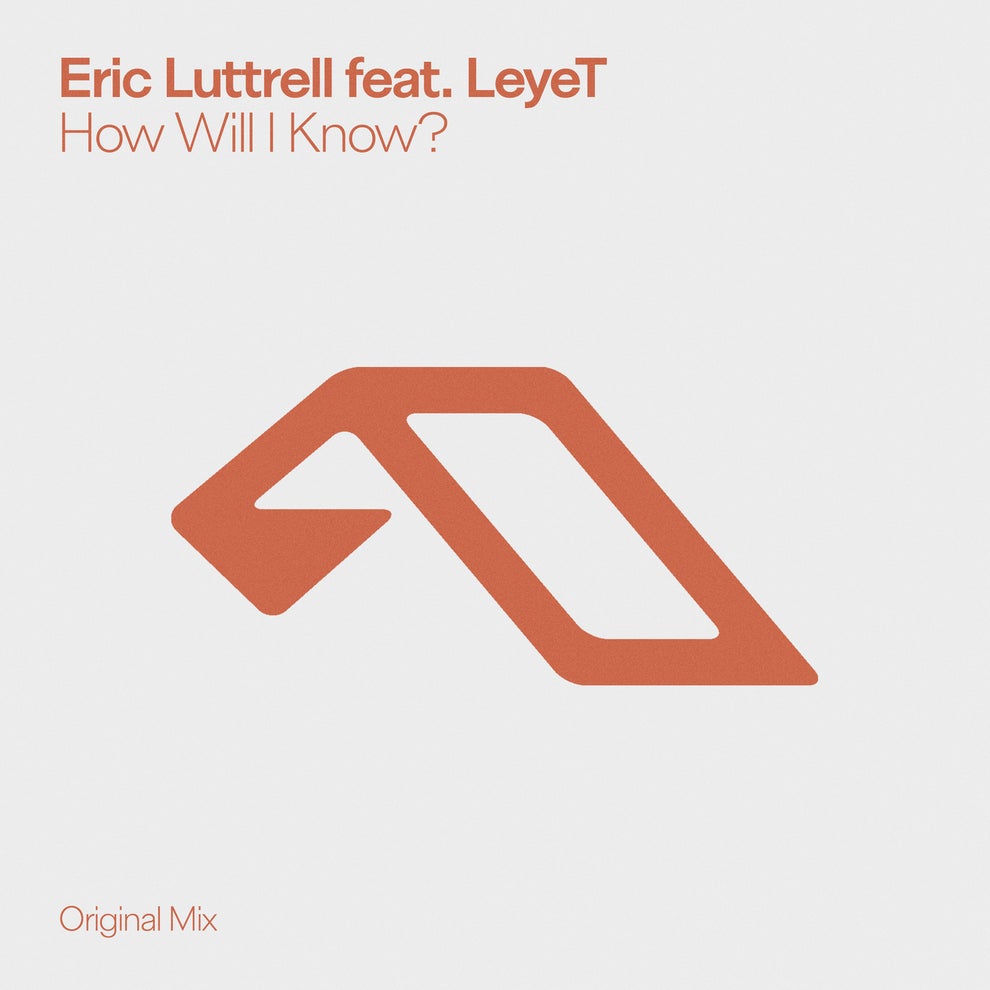 Eric Luttrell  LeyeT - How Will I Know