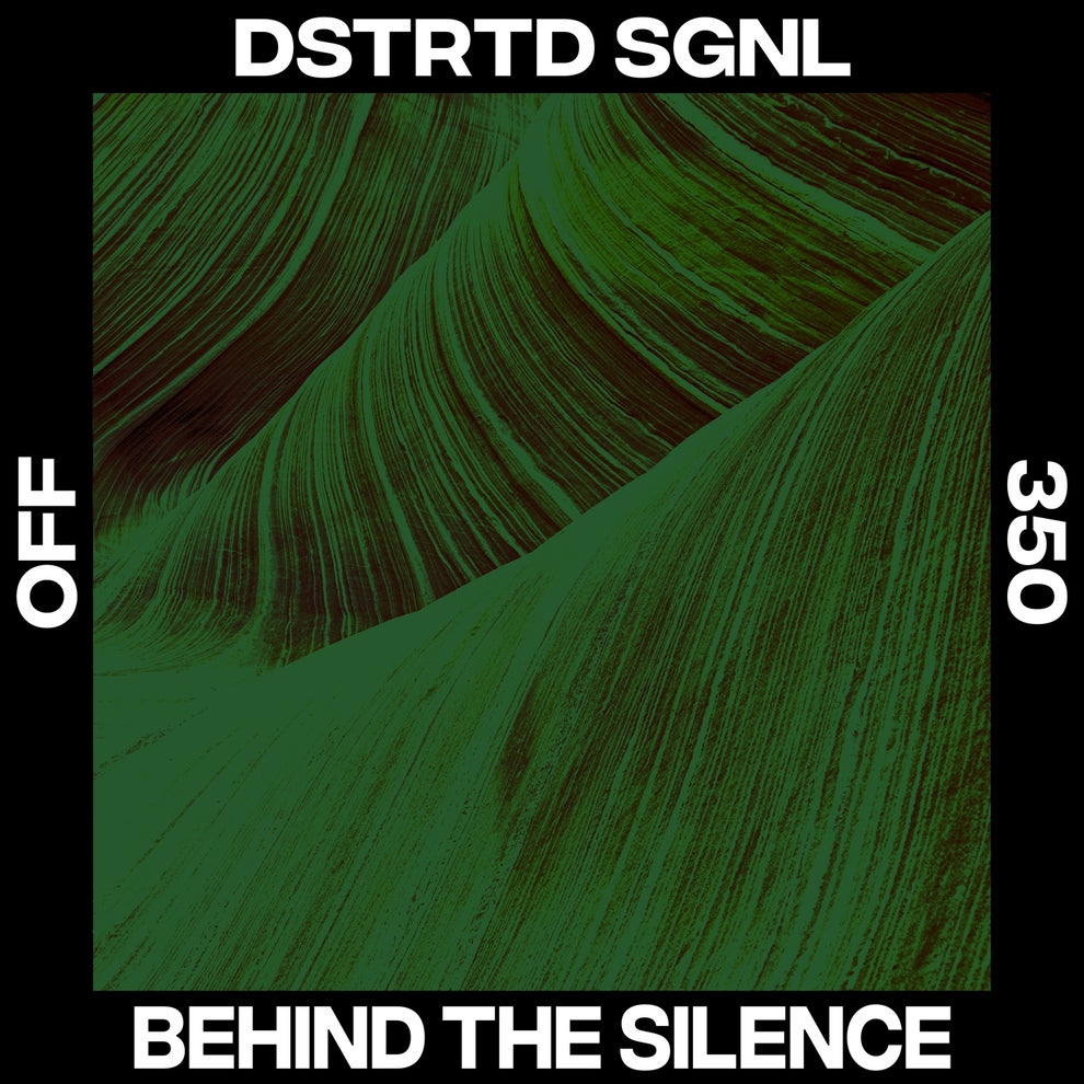 DSTRTD SGNL - Behind The Silence