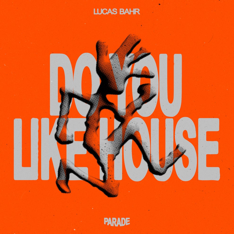 Lucas Bahr - Do You Like House