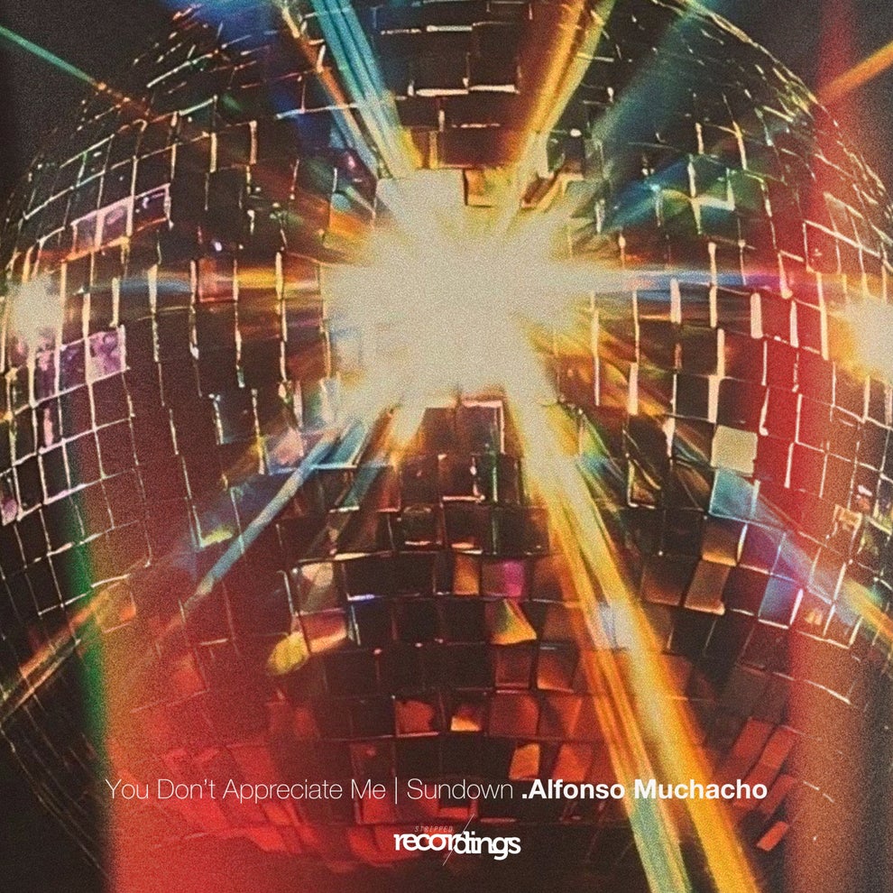 Alfonso Muchacho - You Don't Appreciate Me | Sundown