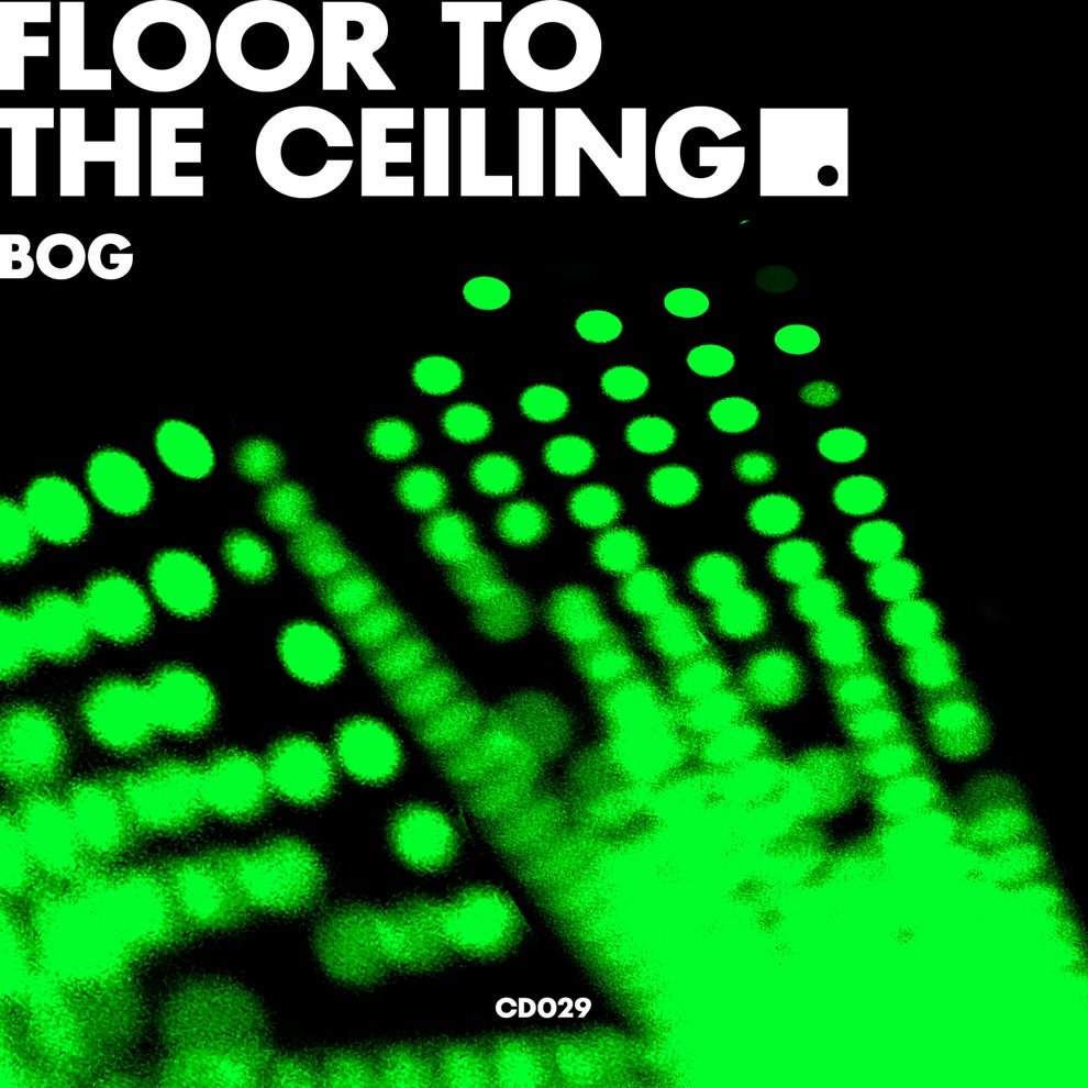 BOg - Floor To The Ceiling