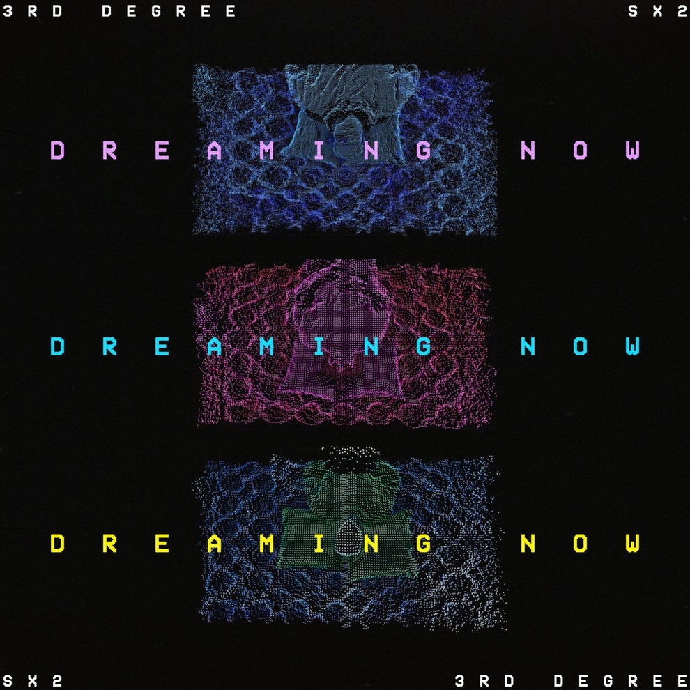 3rd Degree SX2 - Dreaming Now
