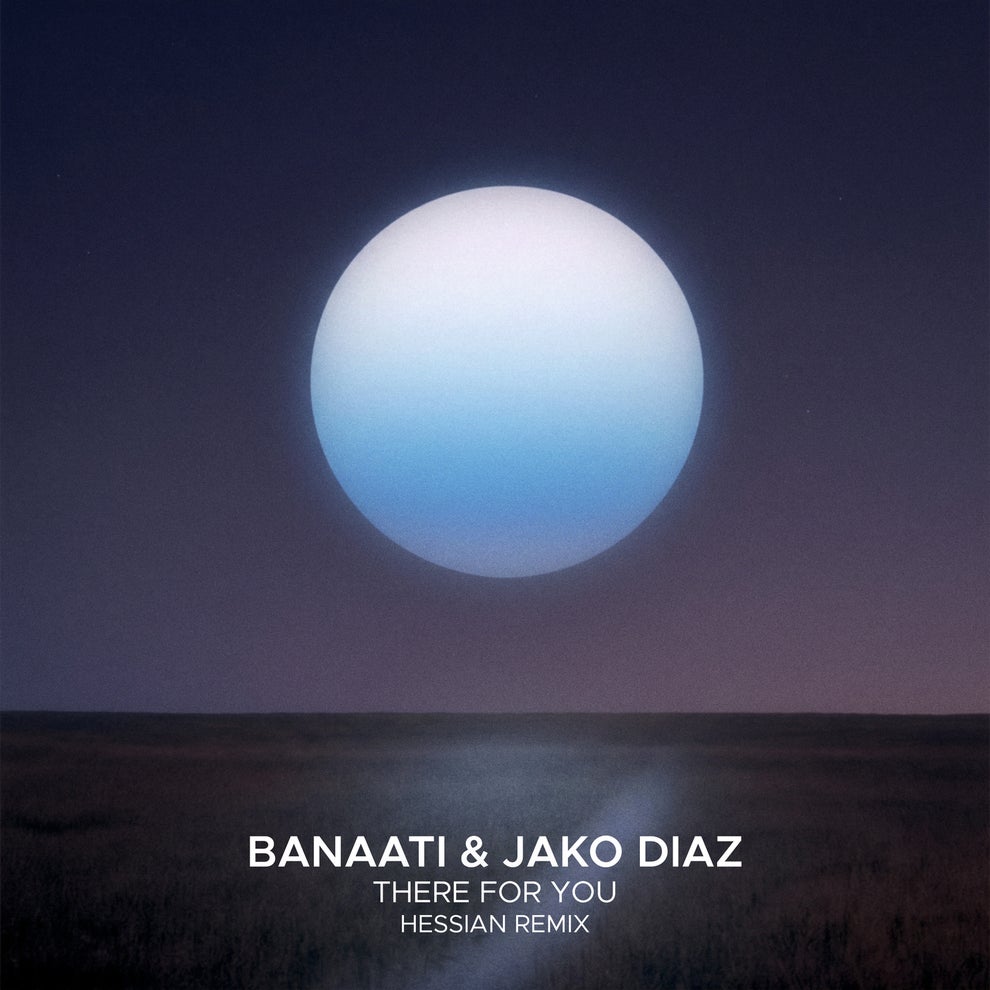 Jako Diaz Banaati - There For You (Hessian Remix)