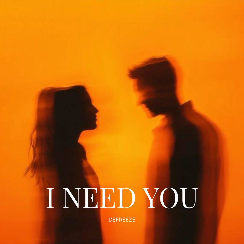 DEFREEZE - I Need You
