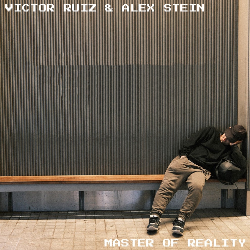 Victor Ruiz Alex Stein - Master Of Reality
