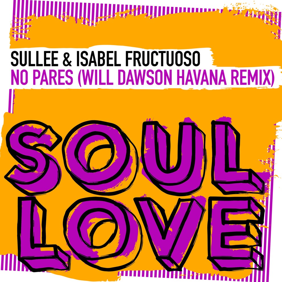 Sullee Isabel Fructuoso - No Pares (Will Dawson Havana Remix)