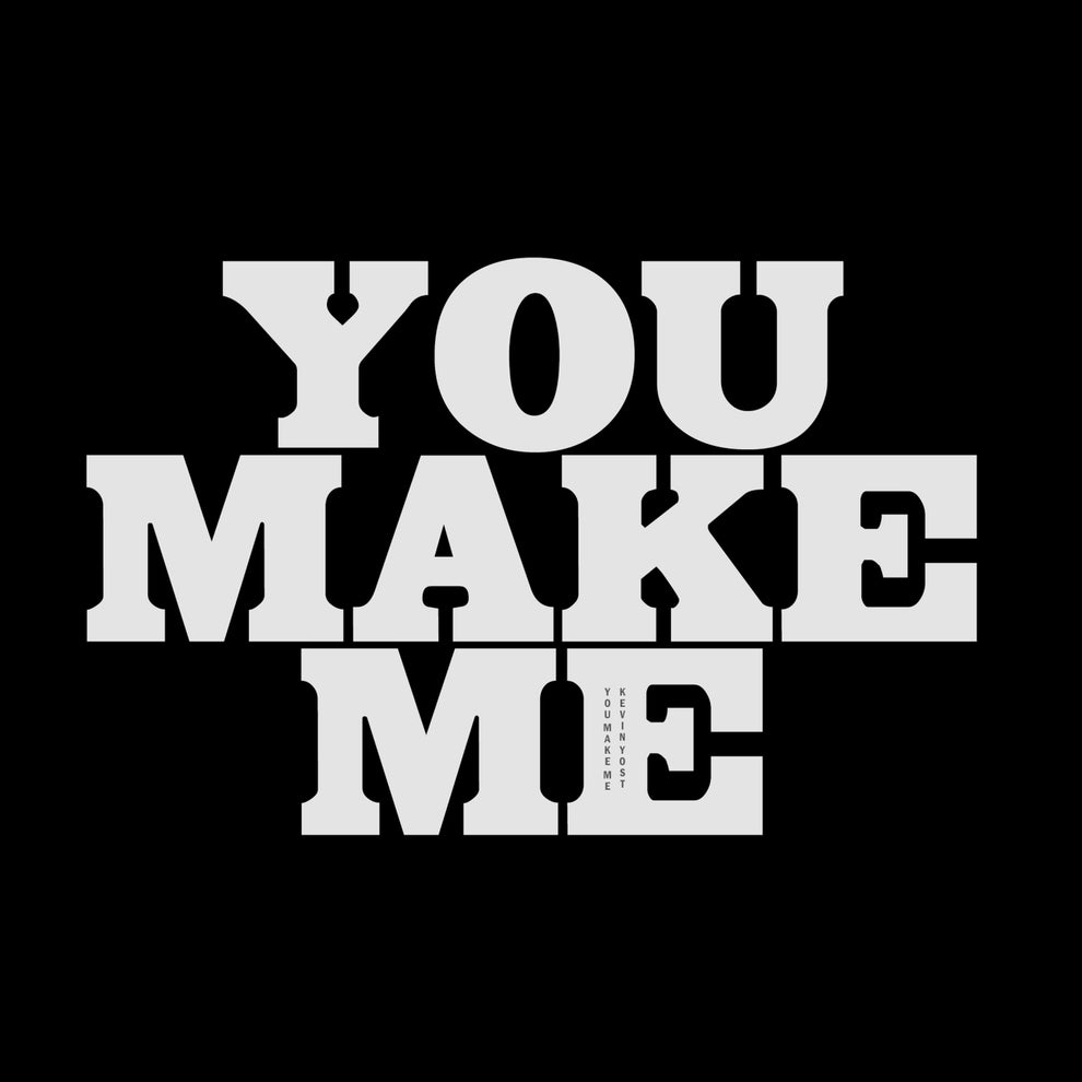 Kevin Yost - You Make Me