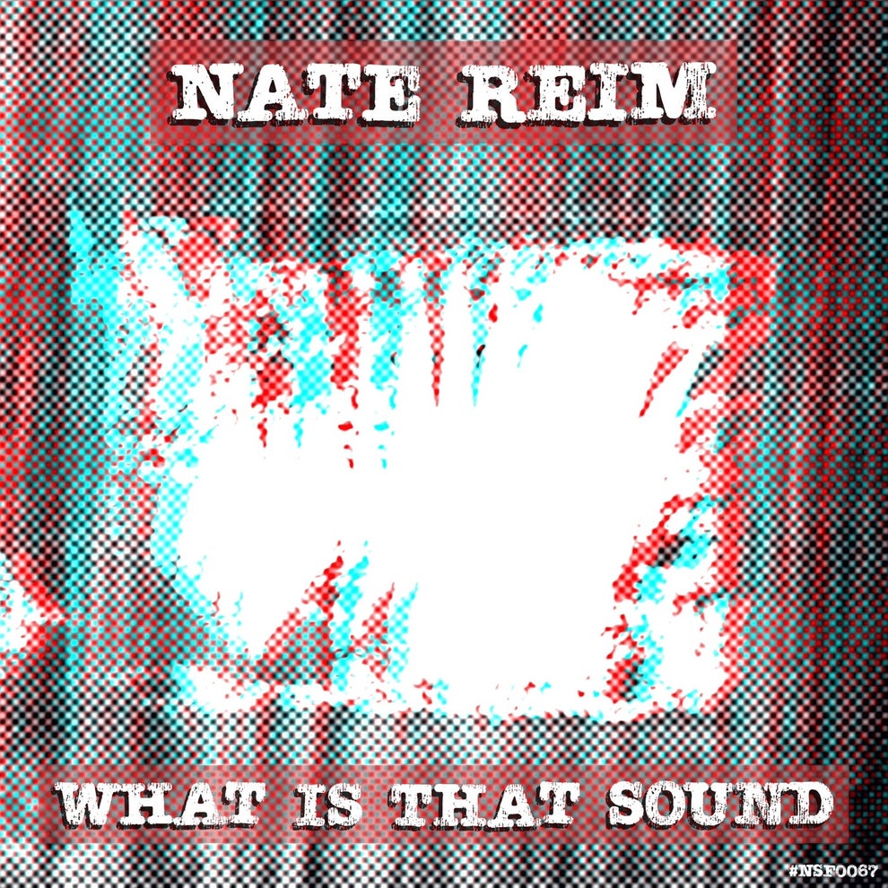 Nate Reim - What Is That Sound (Original)